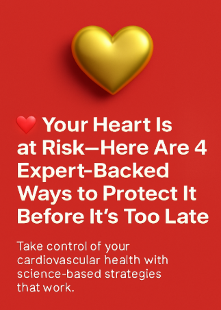 Your Heart Is at Risk—Here Are 4 Expert-Backed Ways to Protect It before It’s Too Late